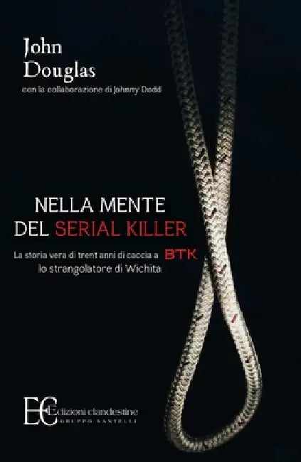 Nella Mente del Serial Killer. La Storia Vera Di Trent' by Douglas Dodd