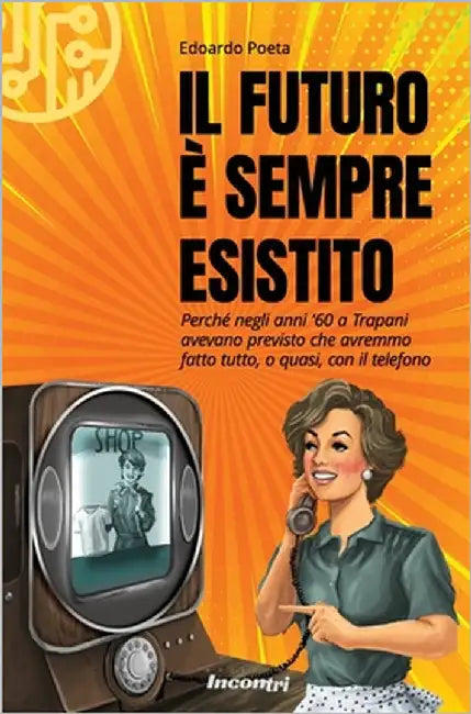 Il futuro è sempre esistito by Poeta, Edoardo