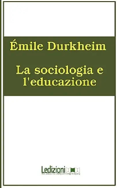 La sociologia e l'educazione by Emile Durkheim