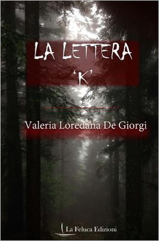 La lettera 'K' by La Feluca Edizioni, Valeria Loredana de Giorgi