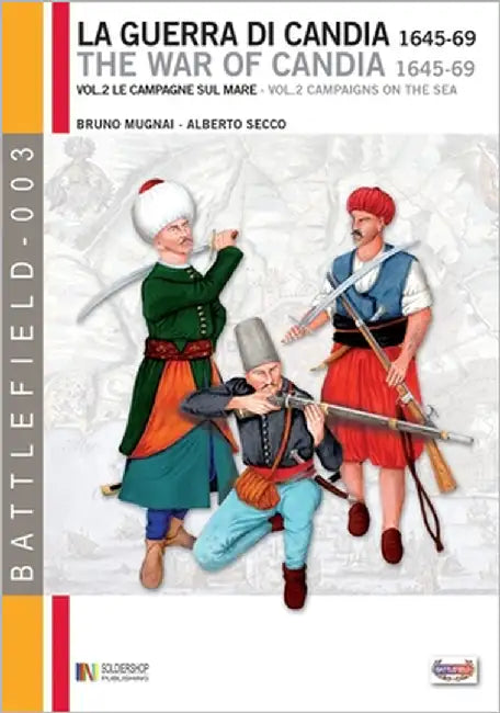 La guerra di Candia vol. 2: Vol. 2 Le campagne sul mare by Secco, Alberto