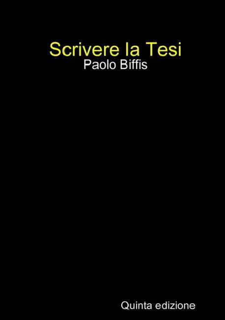 Scrivere la Tesi (V ed. print) by Paolo Biffis