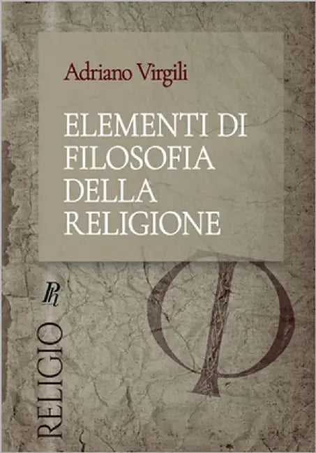 Elementi di filosofia della religione by Virgili, Adriano
