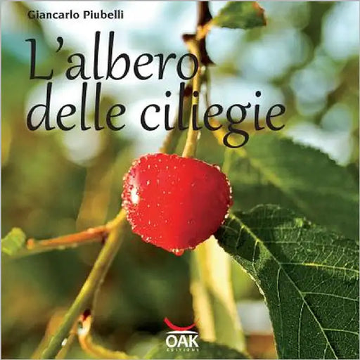 L'albero delle ciliegie by Piubelli, Giancarlo