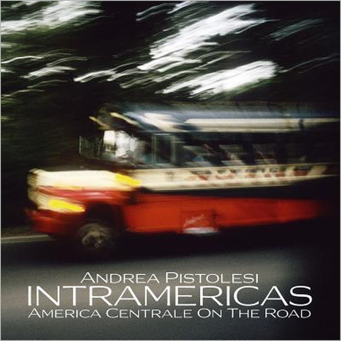 INTRAMERICAS America Centrale On The Road by Andrea Pistolesi