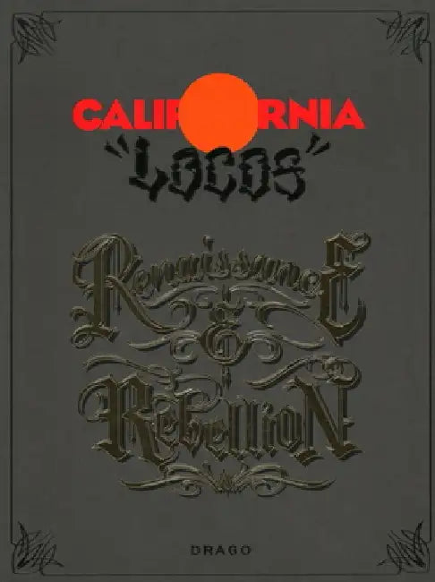 California Locos by Bojorquez Chaz