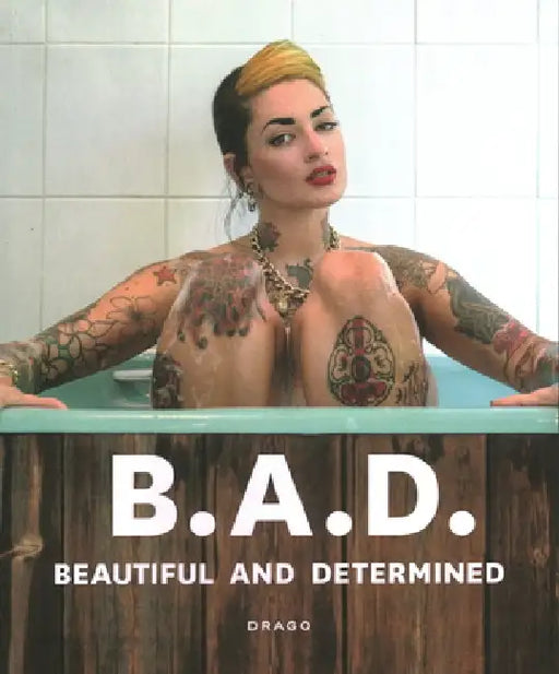 B.A.D. Beautiful and Determined by Figabomba Erika Z.