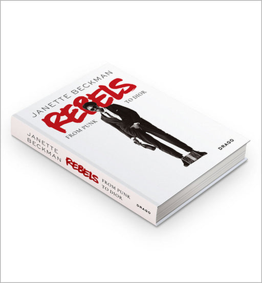 Rebels: From Punk to Dior by Janette Beckman
