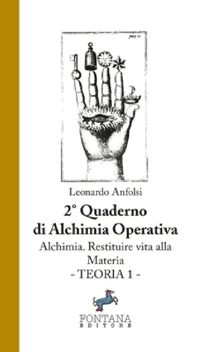 Alchimia. Restituire vita alla materia. Teoria 1 - 2 quaderno di alchimia operativa by Leonardo Anfolsi