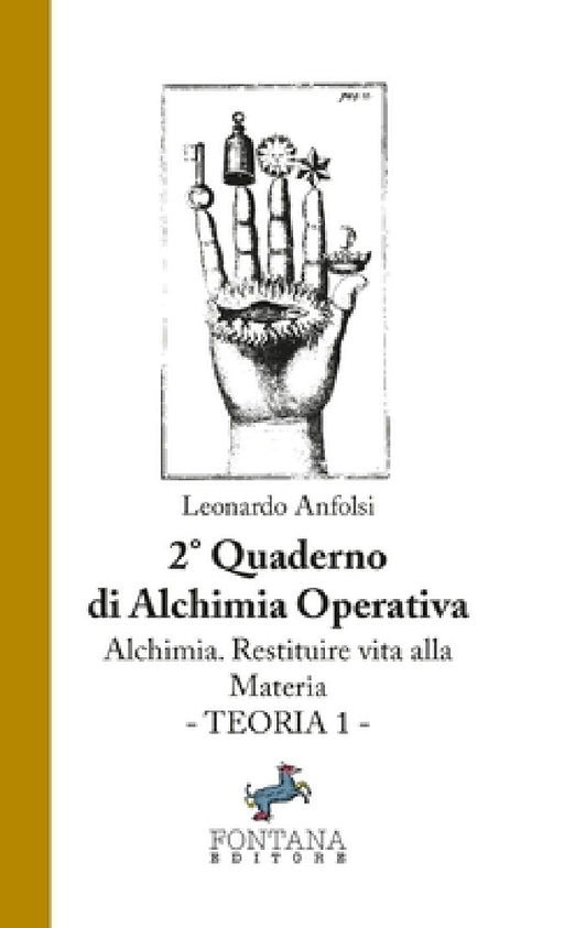 Alchimia. Restituire vita alla materia. Teoria 1 - 2 quaderno di alchimia operativa by Leonardo Anfolsi