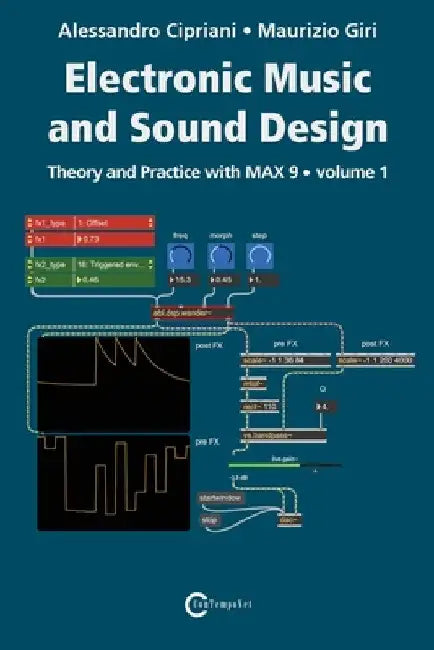 Electronic Music and Sound Design - Theory and Practice with Max 9 - Volume 1 (Fifth Edition) by Alessandro Cipriani