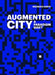 The Augmented City by Maurizio Carta