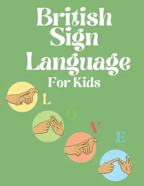 British Sign Language for Kids by Cristie Publishing