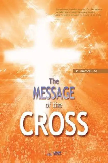 The Message of the Cross by Jaerock Lee