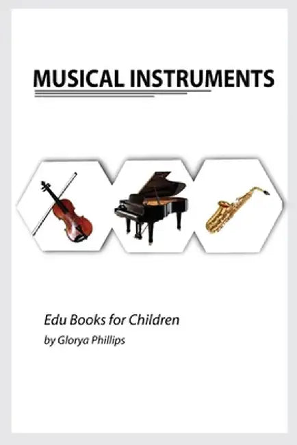 Musical Instruments: Musical instruments flash cards book for baby, music instruments book for children, Montessori book, kids books, toddl by Glorya Phillips