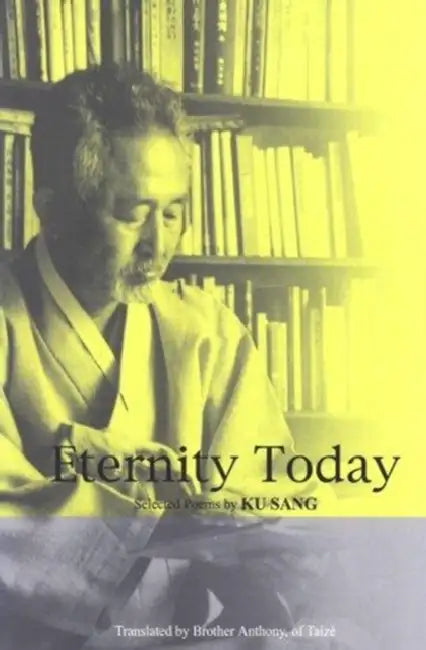 Eternity Today by Ku Sang, Brother Anthony