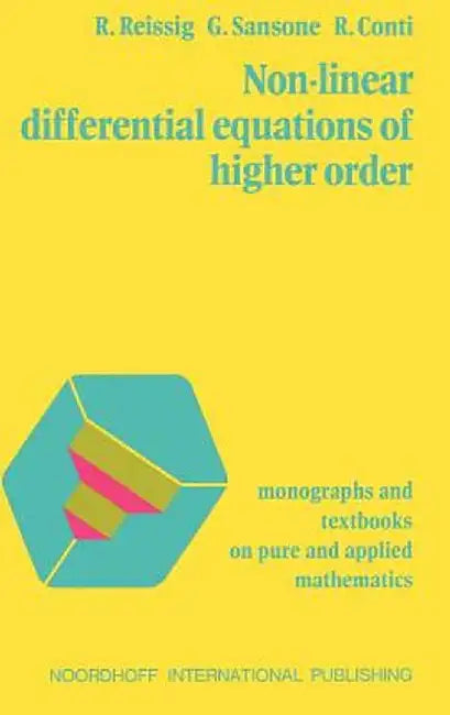 Non-Linear Differential Equations of Higher Order by R. Reissig