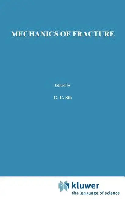 Methods of Analysis and Solutions of Crack Problems by George C. Sih