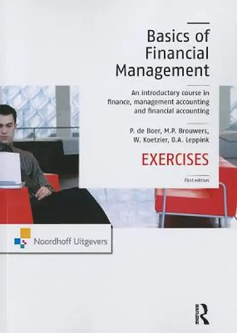 The Basics of Financial Management: An Introductory Course in Finance, Management Accounting and Financial Accounting by Peter de Boer