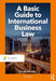A Basic Guide to International Business Law by WEVERS, Terry
