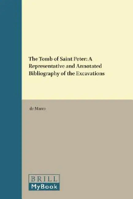 The Tomb of Saint Peter: A Representative and Annotated Bibliography of the Excavations by de Marco