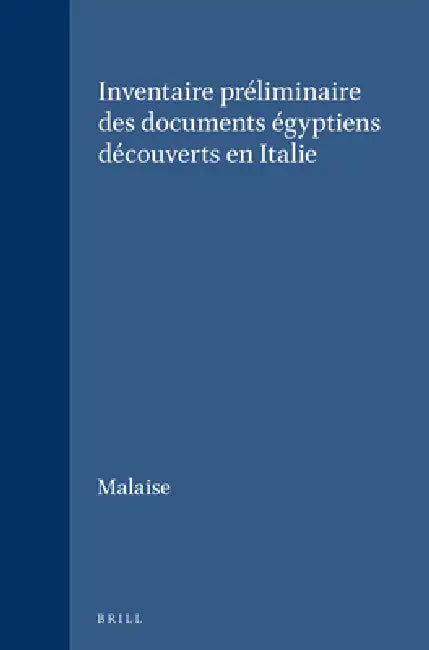 Inventaire préliminaire des documents égyptiens découverts en Italie by Malaise