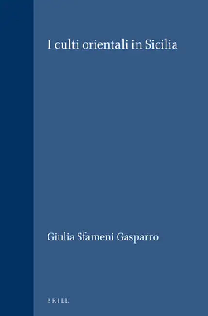 I Culti Orientali in Sicilia by Giulia Sfameni Gasparro