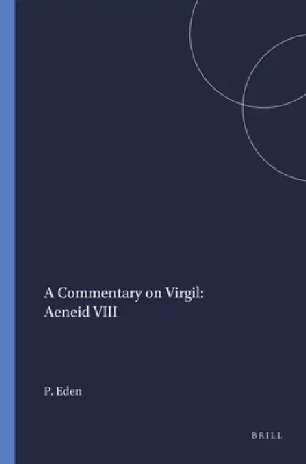 A Commentary on Virgil: Aeneid VIII by P. T. Eden