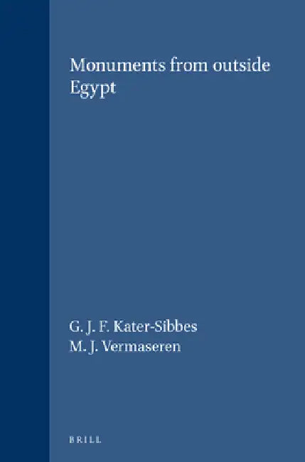 Monuments from Outside Egypt by G. J. F. Kater-Sibbes, M. J. Vermaseren