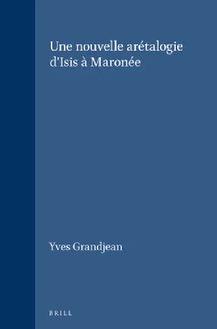 Une nouvelle arétalogie d'Isis à Maronée by Yves Grandjean