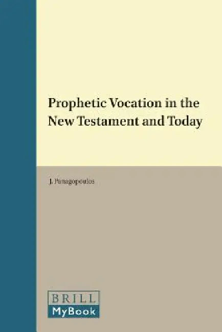 Prophetic Vocation in the New Testament and Today by Panagopoulos