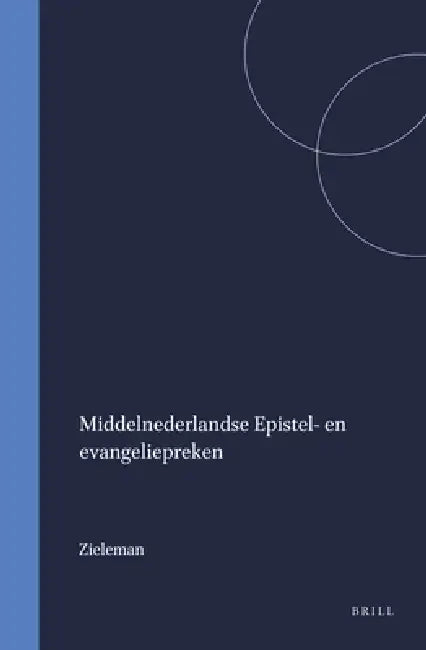 Middelnederlandse Epistel- En Evangeliepreken by Zieleman