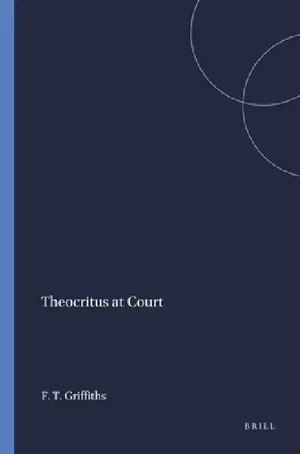 Theocritus at Court by Frederick T. Griffiths
