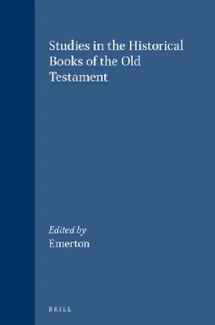 Studies in the Historical Books of the Old Testament by J. a. Emerton