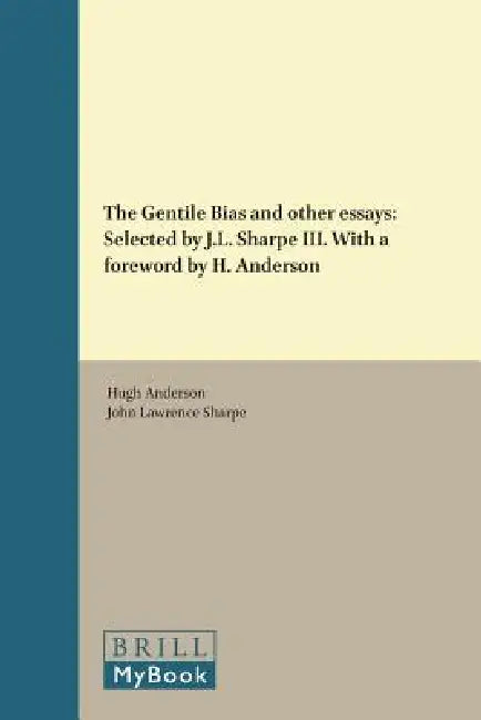 The Gentile Bias and Other Essays: Selected by J.L. Sharpe III. with a Foreword by H. Anderson by Hugh Anderson, John Lawrence Sharpe
