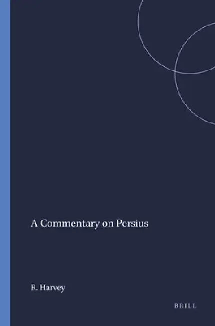 A Commentary on Persius by R. A. Harvey
