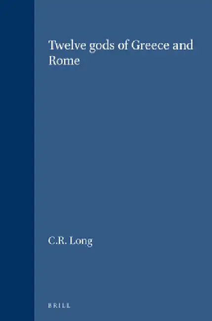 Twelve Gods of Greece and Rome by C. R. Long