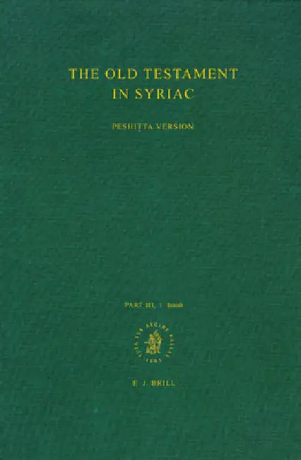 The Old Testament in Syriac According to the Peshiṭta Version, Part III Fasc. 1. Isaiah: Edited on Behalf of the International Organization for by Sebastian Brock