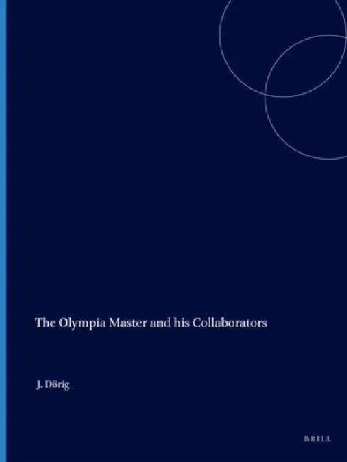 The Olympia Master and his Collaborators by Dörig