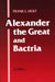Alexander the Great and Bactria by Frank L. Holt