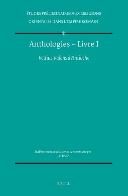 Anthologies - Livre I by Vettius Valens d'Antioche