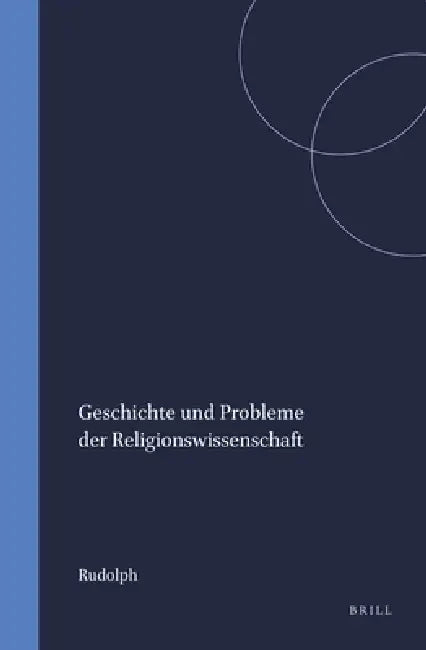 Geschichte Und Probleme Der Religionswissenschaft by Rudolph