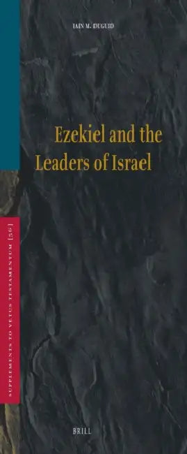 Ezekiel and the Leaders of Israel by Iain Duguid