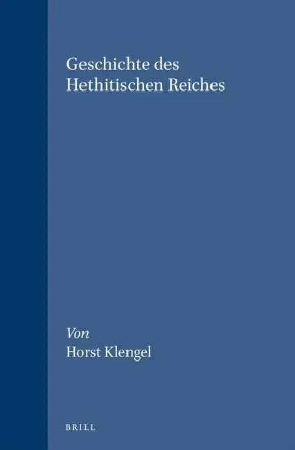 Geschichte Des Hethitischen Reiches by Theo Van Den Hout, Volkert Haas, Fiorella Imparati