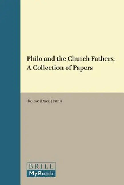 Philo and the Church Fathers: A Collection of Papers by Runia