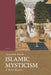 Islamic Mysticism: A Short History by Alexander Knysh