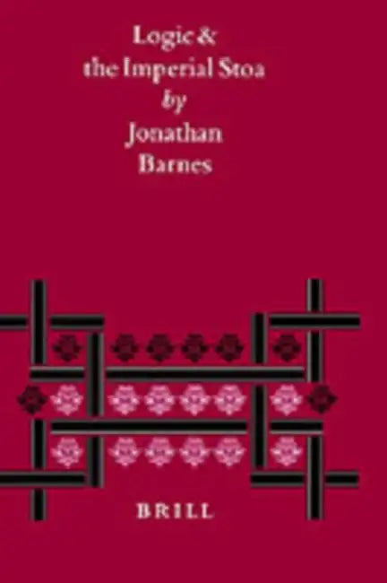 Logic and the Imperial Stoa by Jonathan Barnes