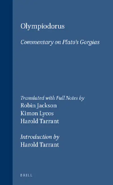 Olympiodorus Commentary on Plato's Gorgias by Robin Jackson, Harold Tarrant, Kimon Lycos