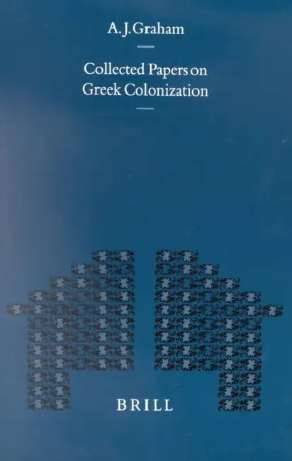 Collected Papers on Greek Colonization by A. J. Graham