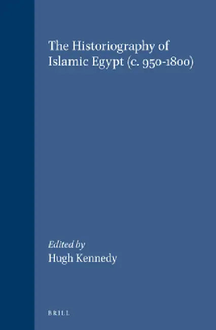 The Historiography of Islamic Egypt (C. 950-1800) by Guo, Amitai-Preiss, Crecelius